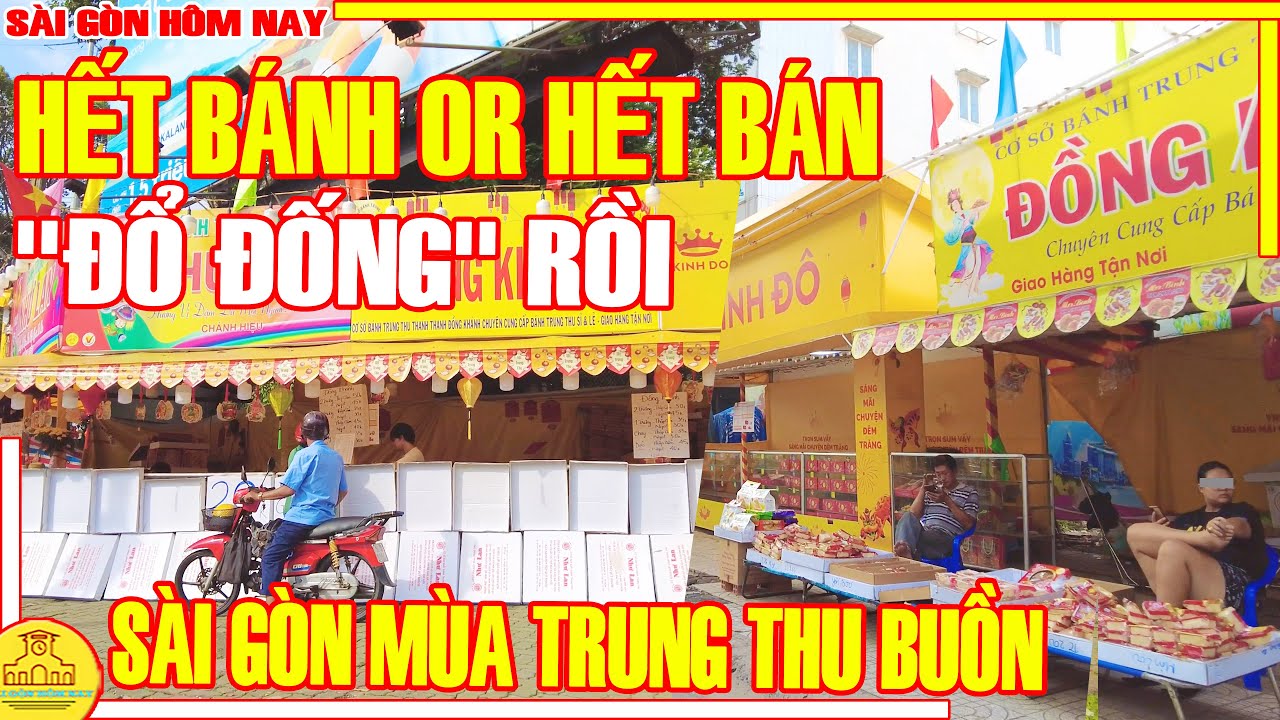 "ĐỔ ĐỐNG" RỒI ! HẾT BÁNH OR HẾT BÁN / Vậy Là MỘT MÙA TRUNG THU BUỒN / Đường Phố Sài Gòn Hôm Nay