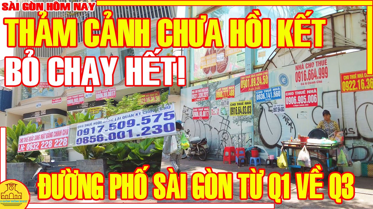 TIÊU RỒI! SÀI GÒN THẢM CẢNH CHƯA HỒI KẾT / NHIỀU ÔNG LỚN BỎ CHẠY ĐƯỜNG PASTEUR / SÀI GÒN HÔM NAY