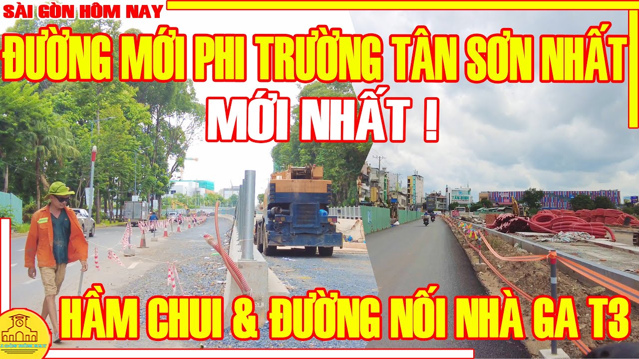 MỚI NHẤT! ĐƯỜNG MỚI Phi Trường TÂN SƠN NHẤT / HẦM CHUI & Đường Nối NHÀ GA T3 / Sài Gòn Hôm Nay