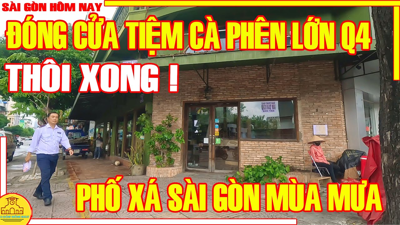 Thôi Xong ! ĐÓNG CỬA Tiệm CÀ PHÊ LỚN Ở Q4 / Mưa Bất Chợt HỐI HẢ Đường Phố Sài Gòn / Sài Gòn Hôm Nay