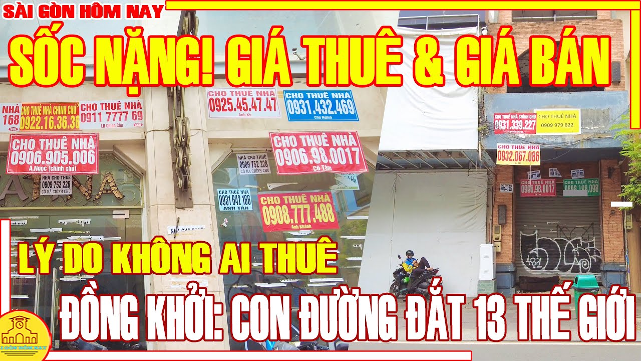 SỐC NẶNG! TẠI SAO Ế KHÔNG AI THUÊ / ĐỒNG KHỞI (TỰ DO) CON ĐƯỜNG ĐẮT ĐỎ 13 THẾ GIỚI / SÀI GÒN HÔM NAY