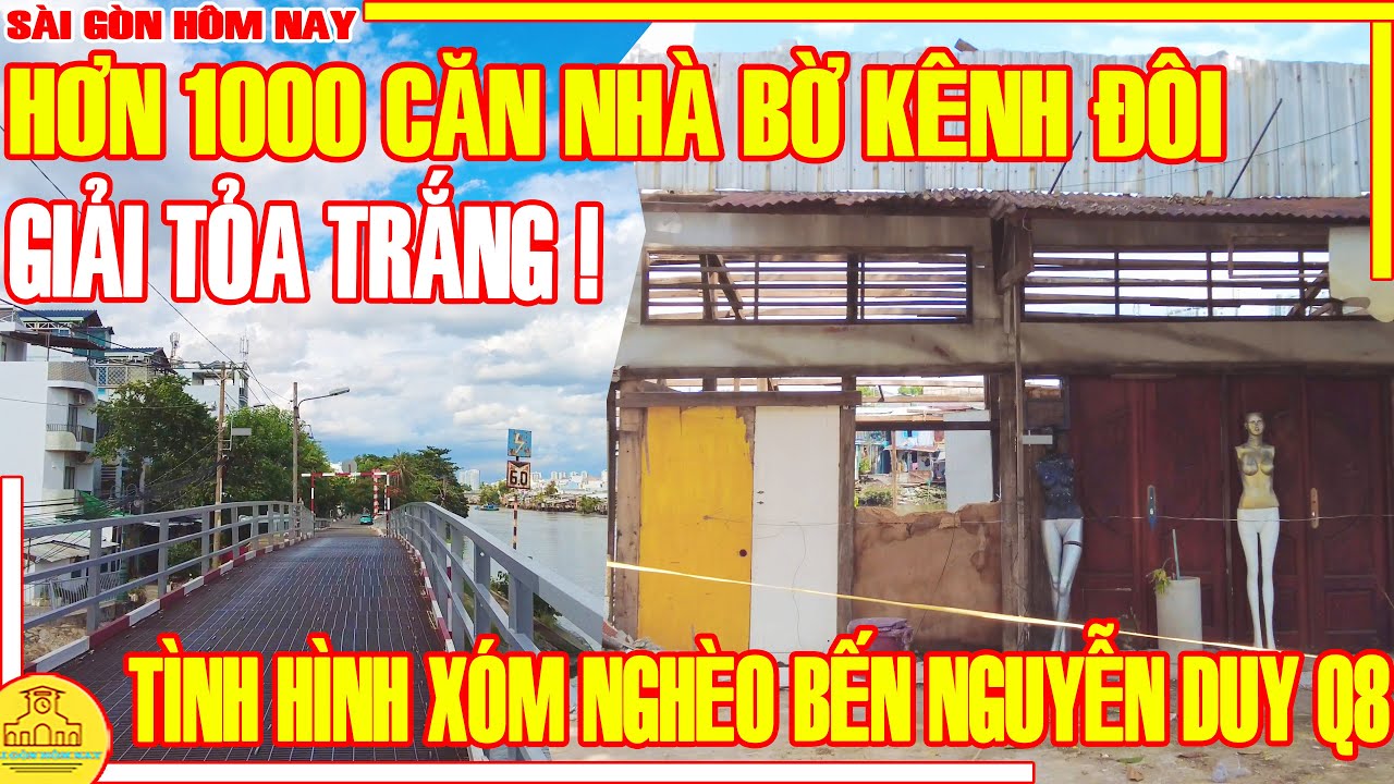 Tình Hình GIẢI TỎA TRẮNG Hơn 1000 Căn Nhà Bờ Kinh Đôi XÓM NGHÈO BẾN NGUYỄN DUY Q8 / Sài Gòn Hôm Nay