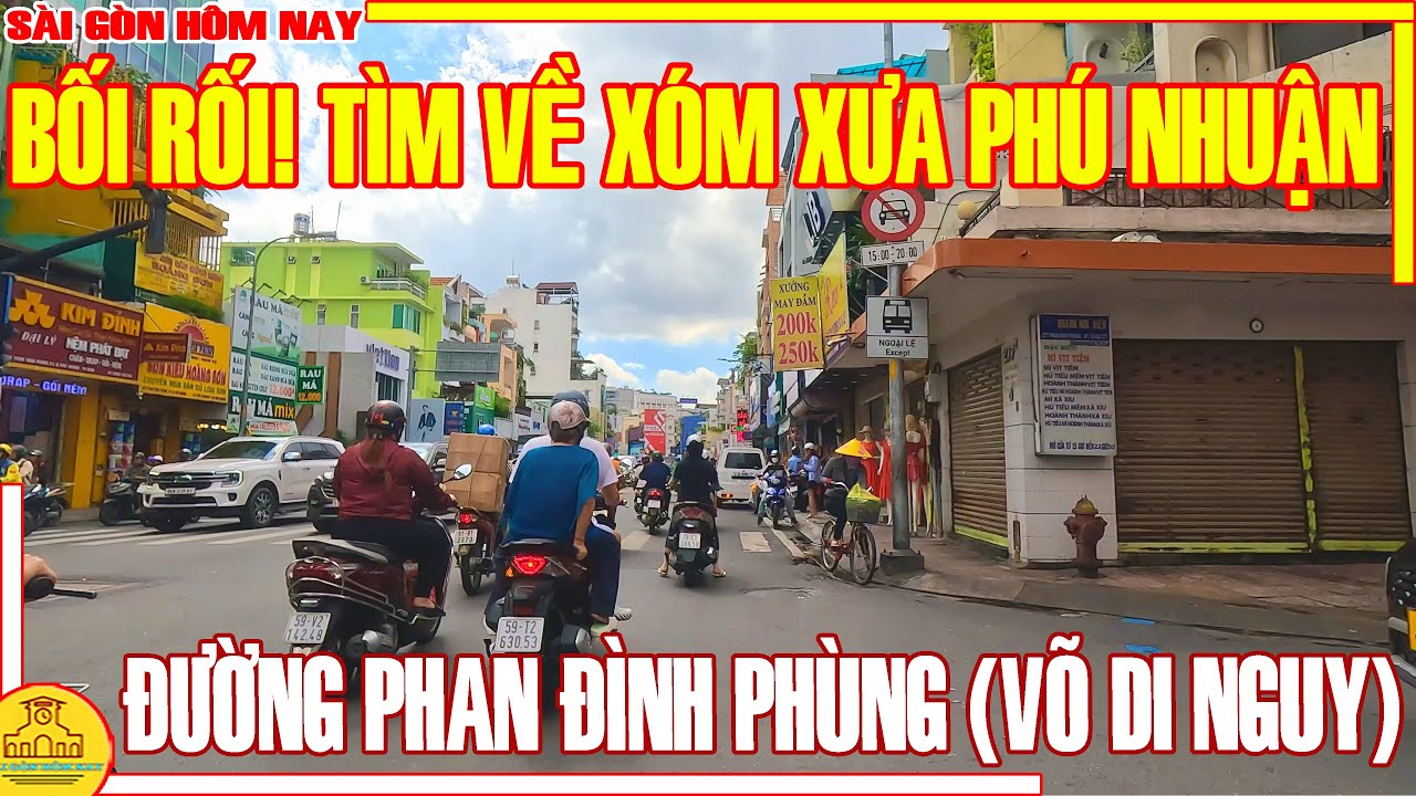 BỐI RỐI! TÌM VỀ XÓM XƯA Phú Nhuận / XÓM HẺM Đường PHAN ĐÌNH PHÙNG (VÕ DI NGUY) / Sài Gòn Hôm Nay