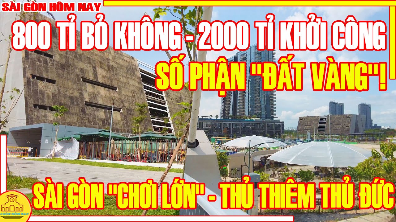 Sài Gòn "CHƠI LỚN"! 2000 TỈ Xây NHÀ HÁT Thủ Thiêm & SỐ PHẬN Khu ĐẤT VÀNG BỎ HOANG / Sài Gòn Hôm Nay