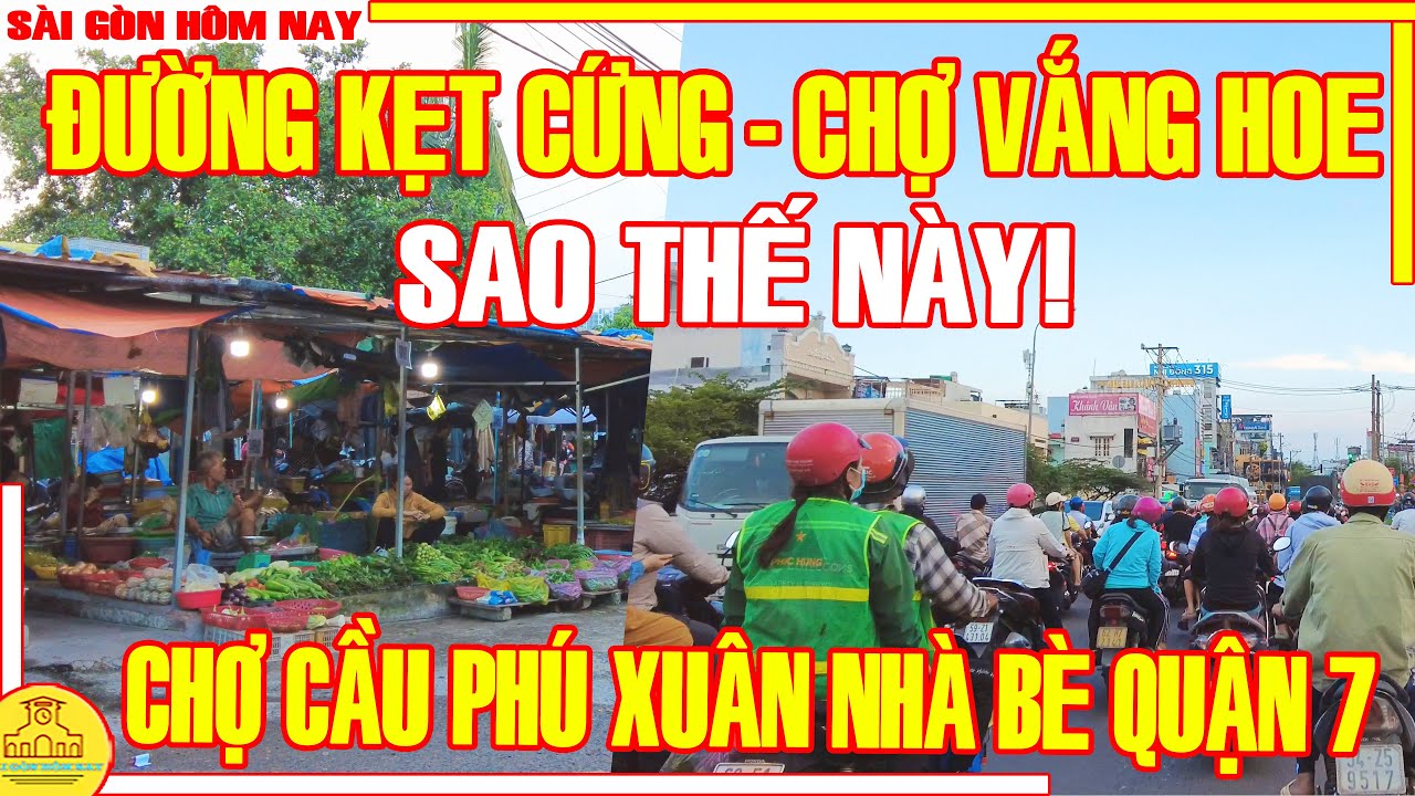 Sao Thế Này! Đường KẸT CỨNG & Chợ VẮNG HOE / Chiều Tan CẦU PHÚ XUÂN Q7 Nhà Bè / Sài Gòn Hôm Nay