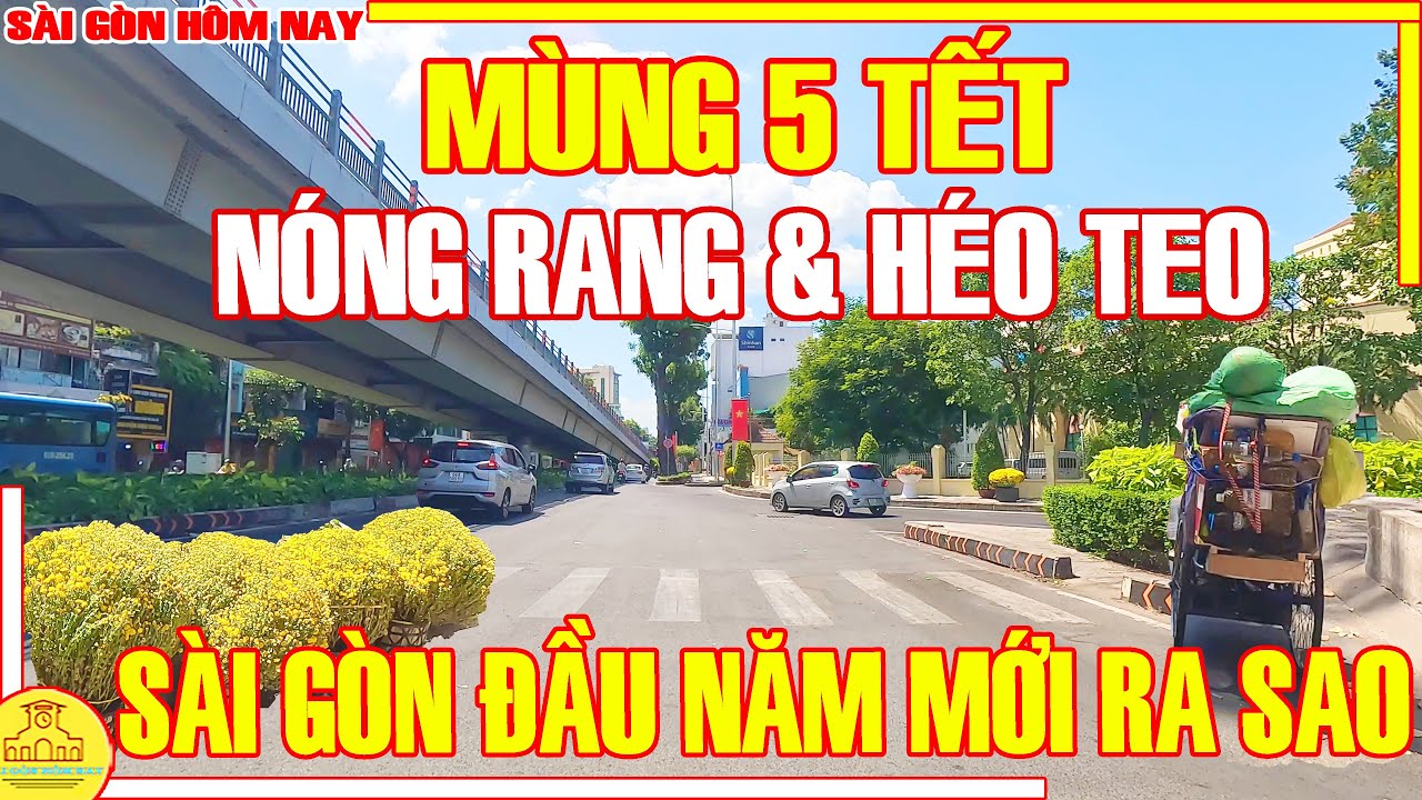 NÓNG RANG & HÉO TEO! Sài Gòn MÙNG 5 TẾT / Phố Xá Đường 3 Tháng 2 (Trần Quốc Toản) /Sài Gòn Hôm Nay