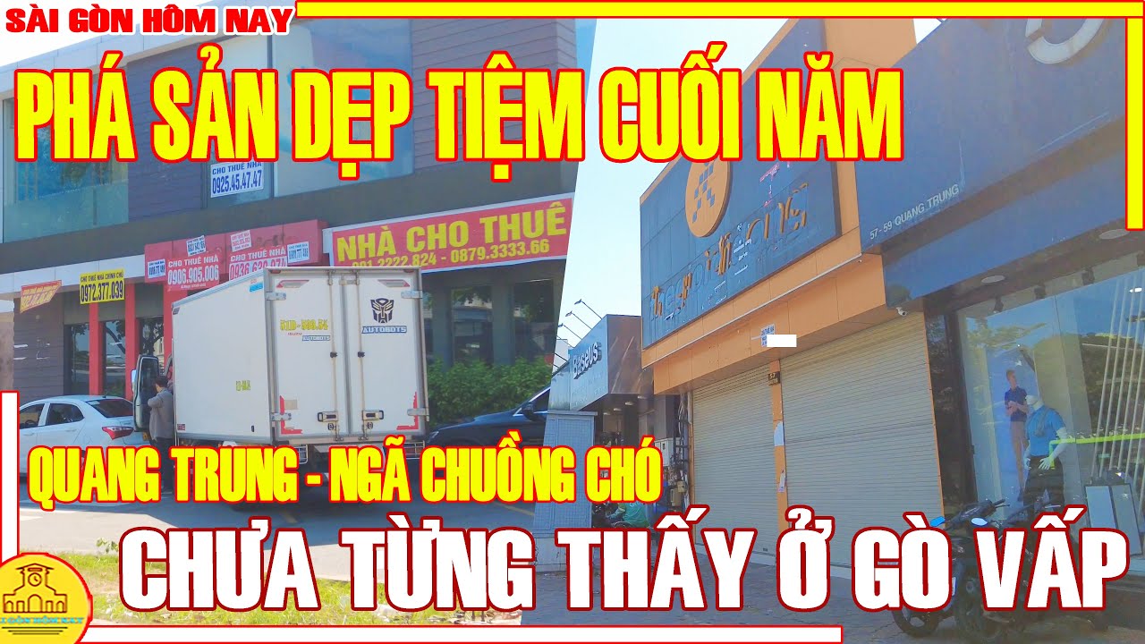 PHÁ SẢN DẸP TIỆM CUỐI NĂM CHƯA TỪNG THẤY / NGÃ 5 CHUỒNG CHÓ & QUANG TRUNG GÒ VẤP / SÀI GÒN HÔM NAY