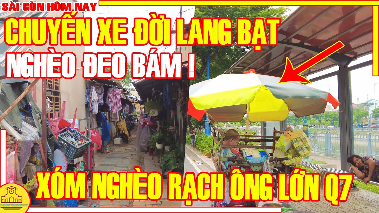 PHẬN NGHÈO Đeo Bám CHUYẾN XE ĐỜI LANG BẠT / Sài Gòn Hẻm XÓM NGHÈO Rạch Ông Lớn Q7 / Sài Gòn Hôm Nay