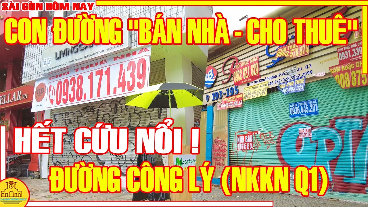 HẾT CỨU NỔI ! Sài Gòn CON ĐƯỜNG "BÁN NHÀ & CHO THUÊ" / Phố Xá Đường CÔNG LÝ (NKKN) / Sài Gòn Hôm Nay