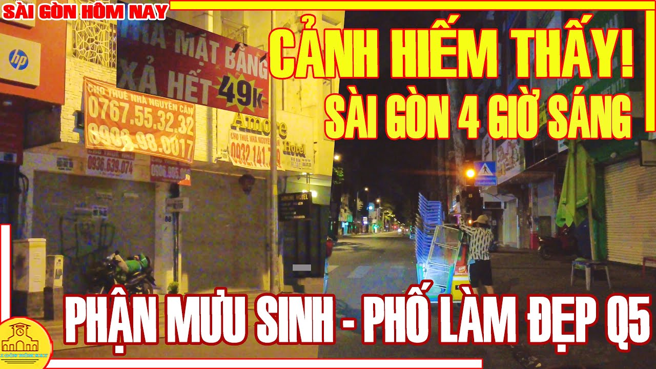 SÀI GÒN 04 GIỜ SÁNG! CẢNH HIẾM THẤY / PHẬN MƯU SINH & PHỐ LÀM ĐẸP LỚN NHẤT SÀI GÒN / SÀI GÒN HÔM NAY