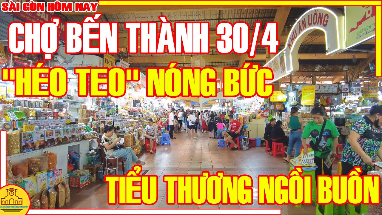 "HÉO TEO" NÓNG BỨC! CHỢ BẾN THÀNH TRƯA 30.04 VÀI NGƯỜI MUA TIỂU THƯƠNG NGỒI BUỒN / SÀI GÒN HÔM NAY