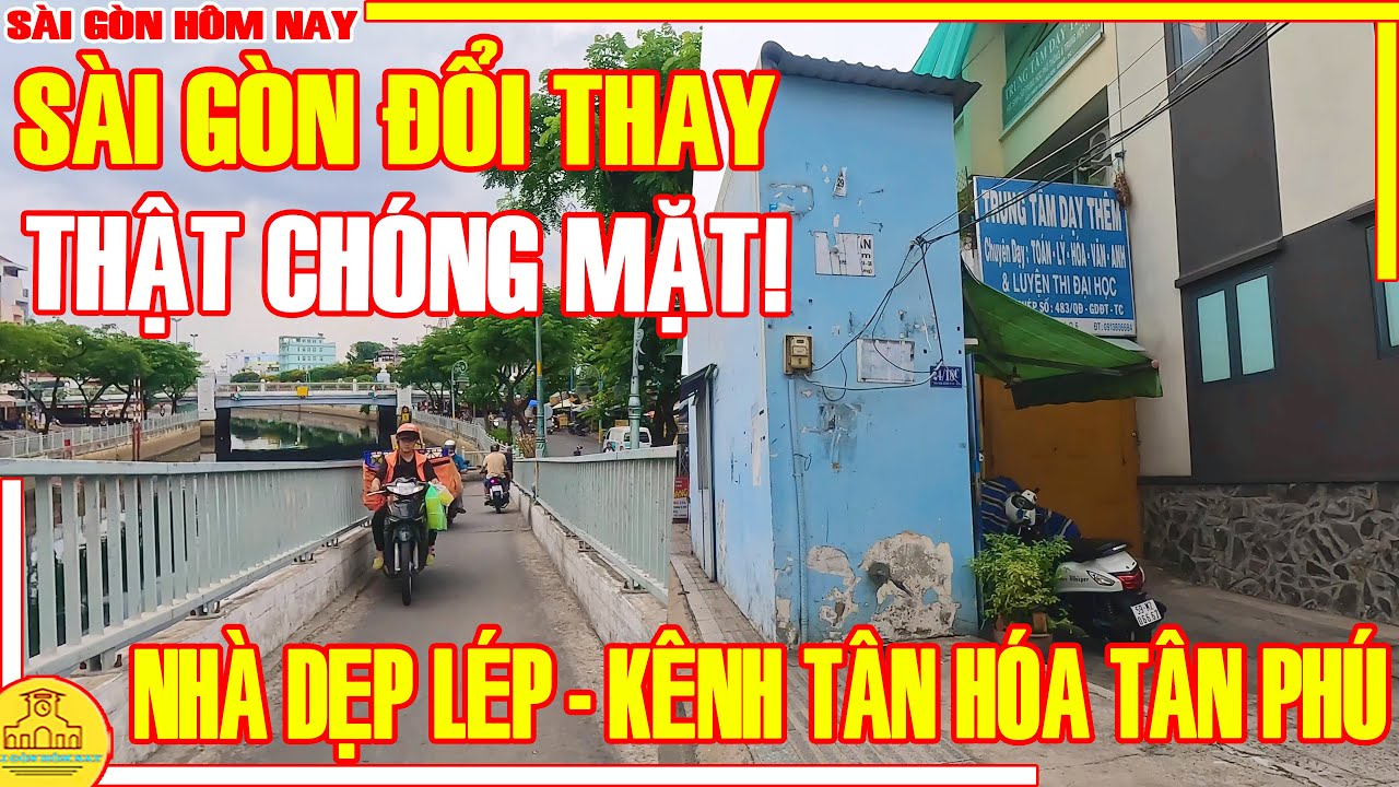 Thật CHÓNG MẶT! Sài Gòn LẠ LẮM VÙNG VEN / Phố Xá Đường KÊNH TÂN HÓA Tân Phú / Sài Gòn Hôm Nay