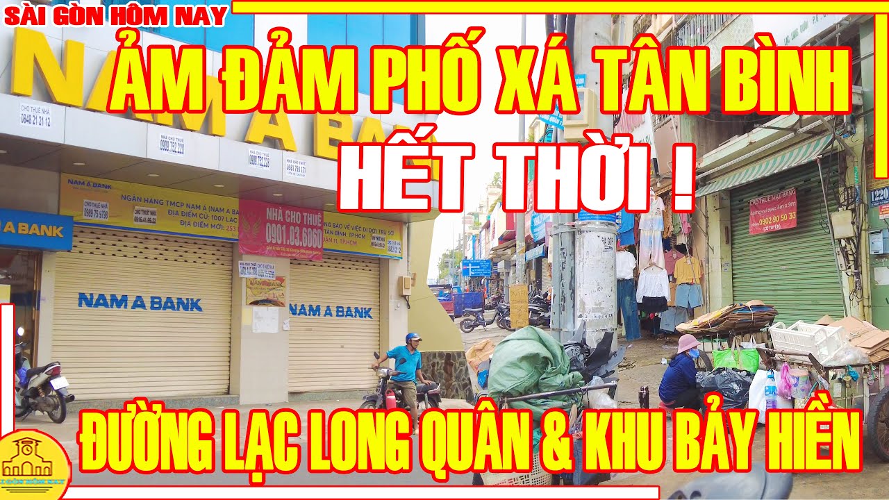 TIÊU RỒI! Làm Ăn THUA LỖ ẢM ĐẢM Phố Xá Đường LẠC LONG QUÂN & Khu BẢY HIỀN Tân Bình / Sài Gòn Hôm Nay