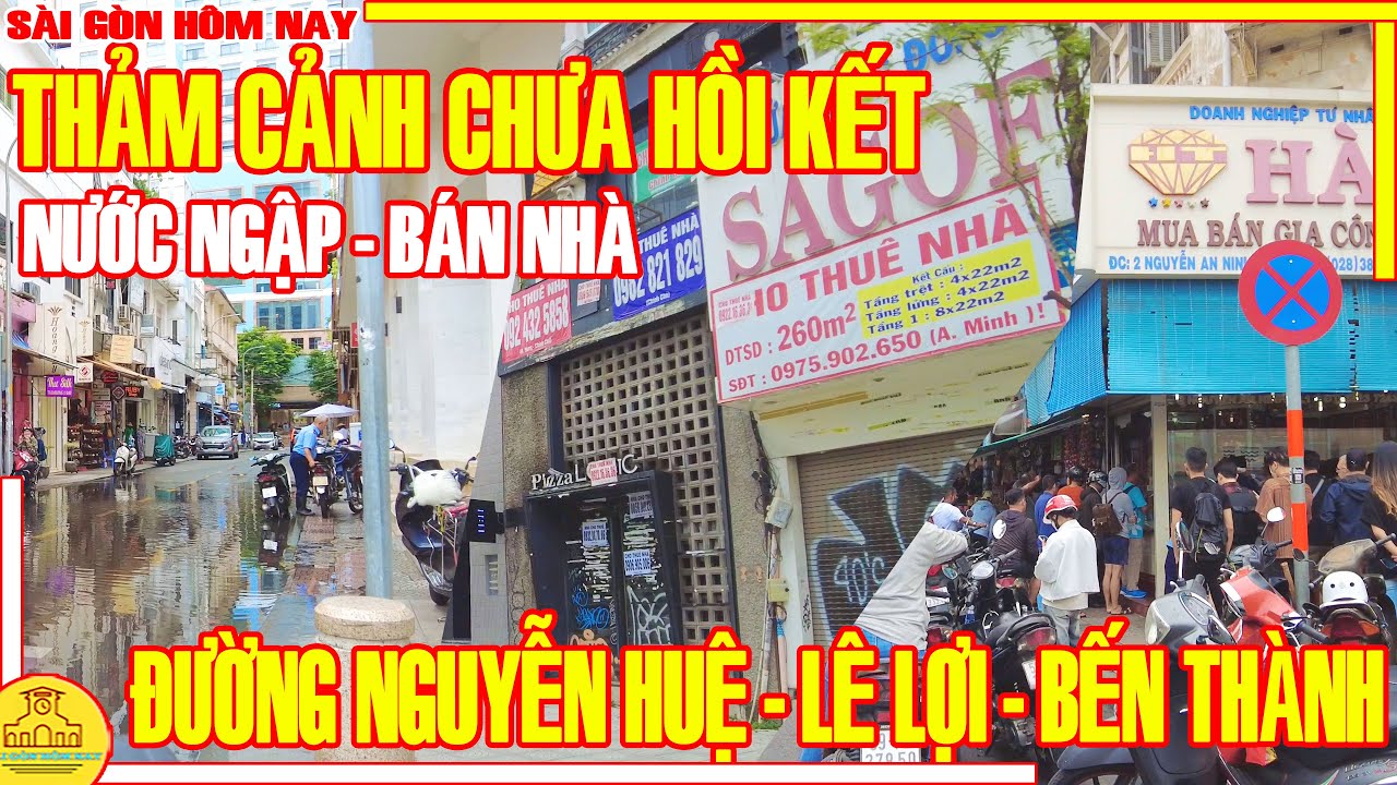 THẢM CẢNH Chưa Hồi Kết ! Đường NGUYỄN HUỆ & LÊ LỢI Trung Tâm Sài Gòn / CHỢ BẾN THÀNH Sài Gòn Hôm Nay