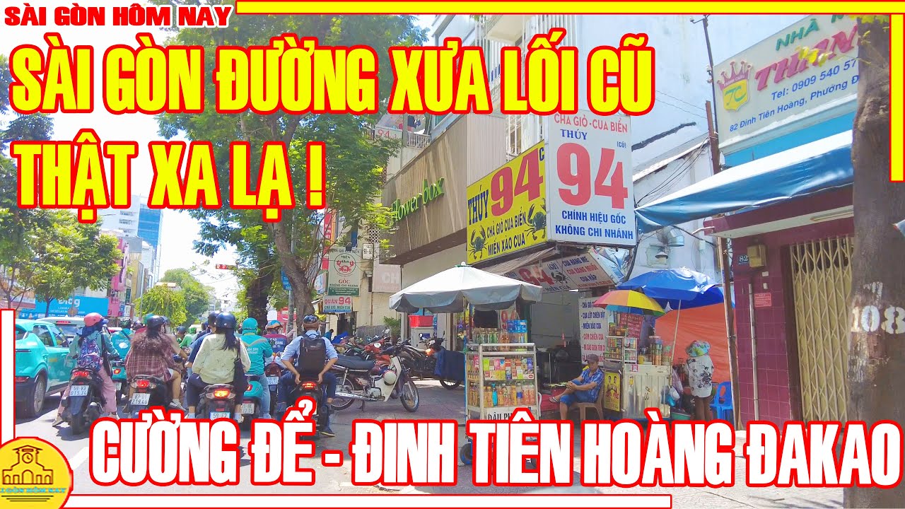 Chút HOÀI NIỆM! Sài Gòn ĐƯỜNG XƯA LỐI CŨ / Phố Xá Đinh Tiên Hoàng & Cường Để Q1 / Sài Gòn Hôm Nay