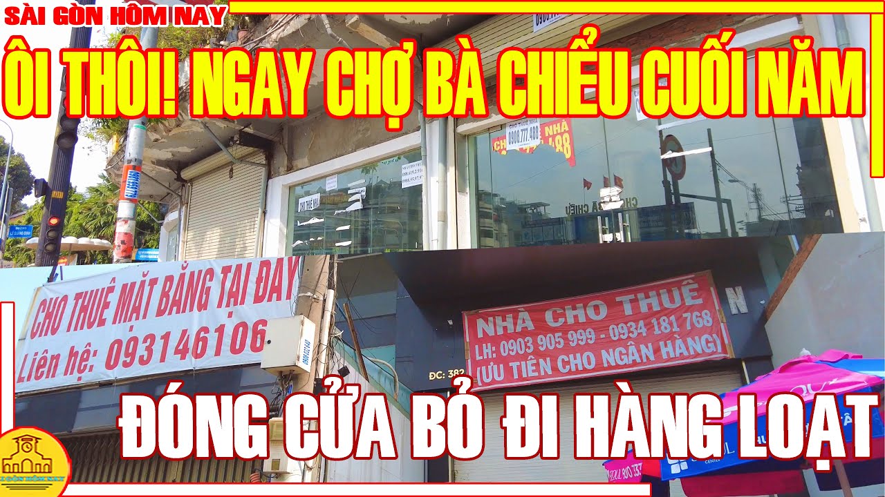 ÔI THÔI! KHÔNG NGỜ NGAY CHỢ CUỐI NĂM ĐÓNG CỬA BỎ ĐI HÀNG LOẠT / PHỐ XÁ CHỢ BÀ CHIỂU SÀI GÒN HÔM NAY