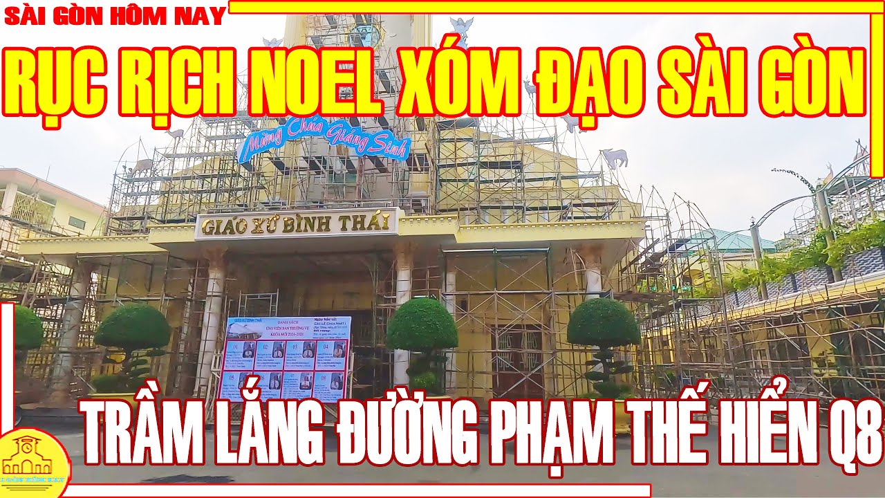 RỤC RỊCH! NOEL XÓM ĐẠO LỚN NHẤT SÀI GÒN / TRẦM LẮNG XÓM ĐẠO PHẠM THẾ HIỂN Q8 / SÀI GÒN HÔM NAY