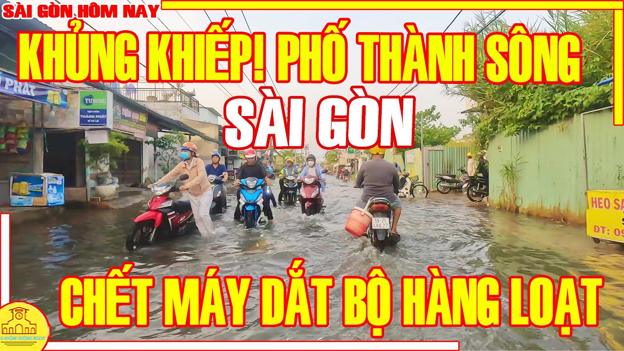 Kinh Khủng! SÀI GÒN PHỐ THÀNH SÔNG Rồi / XE CHẾT MÁY DẮT BỘ HÀNG LOẠT Chiều Tan / Sài Gòn Hôm Nay