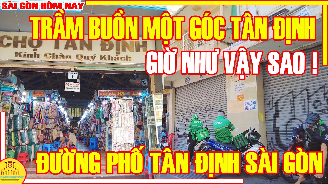 Giờ Như Vậy Sao ! TRẦM BUỒN Một Góc TÂN ĐỊNH / Đường Phố TÂN ĐỊNH DẠO NÀY THẾ NÀO? / Sài Gòn Hôm Nay