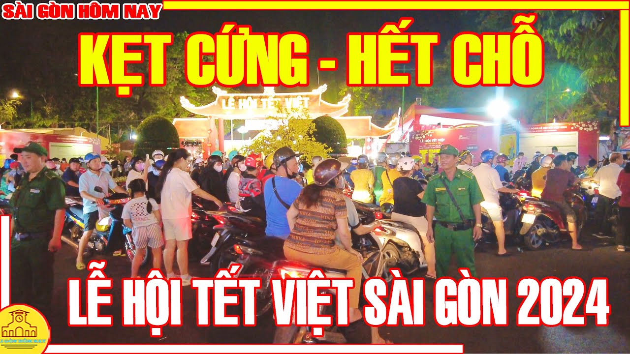 ĐÔNG NGHẸT! HẾT CHỖ GIỮ XE Đêm LỄ HỘI TẾT VIỆT Tết Sài Gòn 2024 / Sài Gòn Hôm Nay