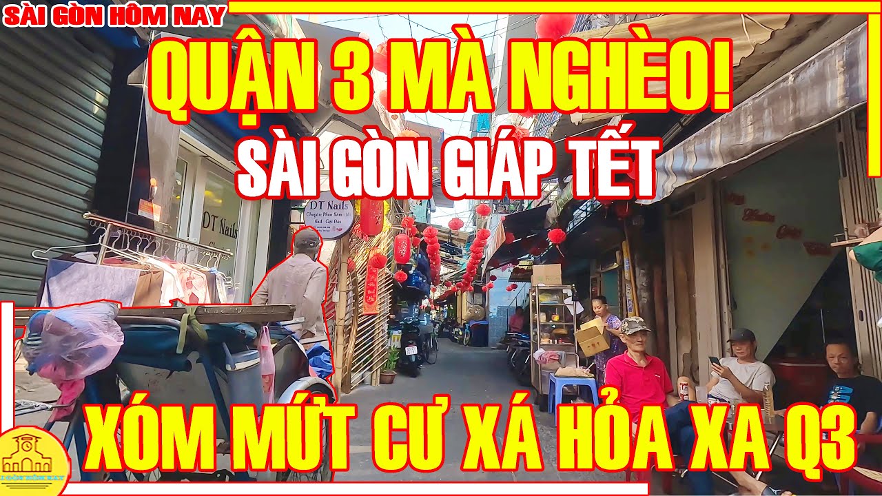 Quận 3 MÀ NGHÈO! LEN LỎI Vào XÓM MỨT Cư Xá HỎA XA - TẾT SÀI GÒN 2024 / XÓM NGHÈO Giữa Sài Gòn HOA LỆ