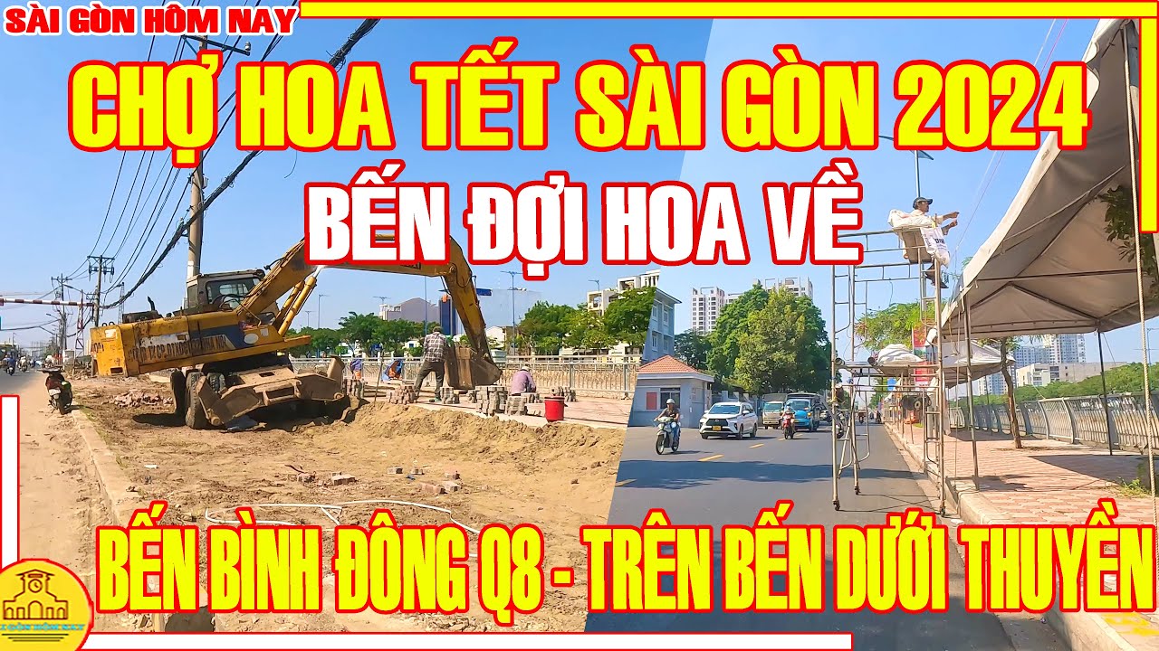 Tết Sài Gòn 2024! BẾN ĐỢI HOA VỀ / TÌNH HÌNH Chợ Hoa BẾN BÌNH ĐÔNG Q8 / Sài Gòn Hôm Nay