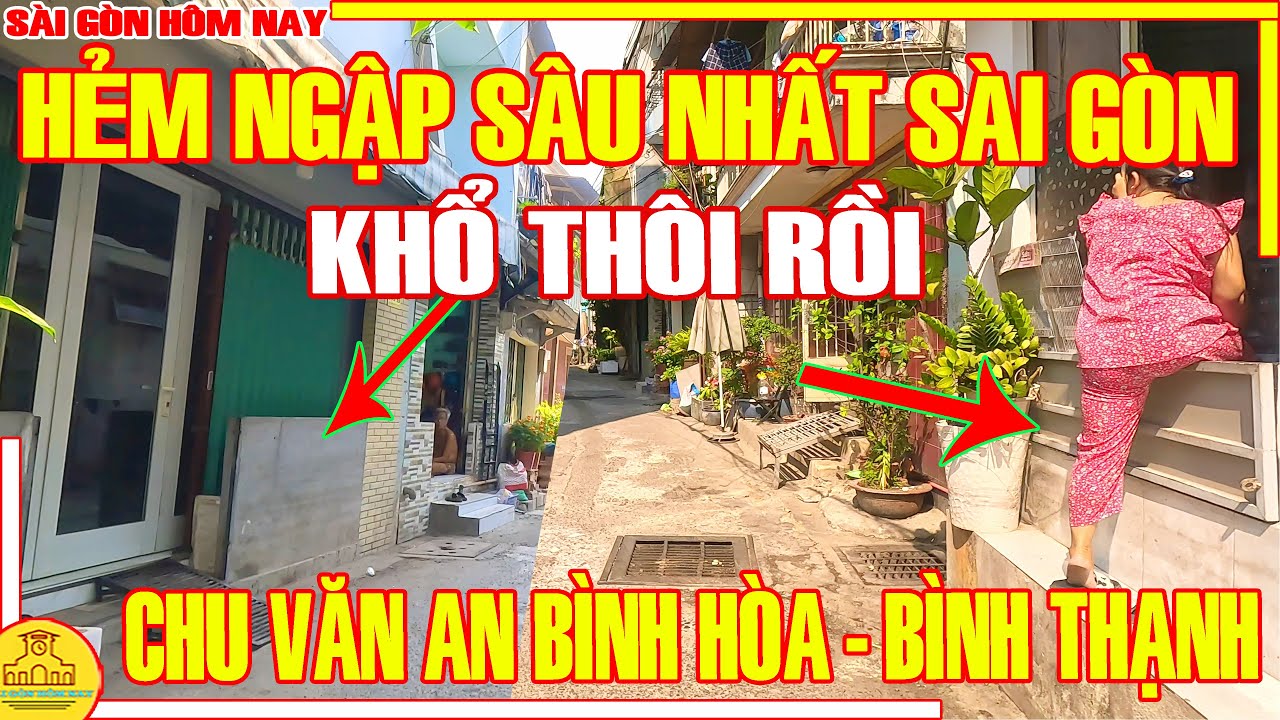 KHỔ THÔI! Sài Gòn NƠI NGẬP SÂU Mùa Nắng / Xóm Chợ CHU VĂN AN BÌNH HÒA Bình Thạnh / Sài Gòn Hôm Nay