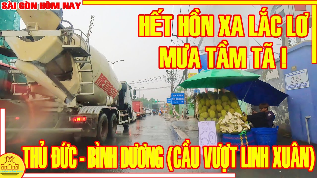 Mưa Tầm Tã! HẾT HỒN Sài Gòn XA LẮC XA LƠ / Thủ Đức - Bình Dương CẦU VƯỢT LINH XUÂN / Sài Gòn Hôm Nay