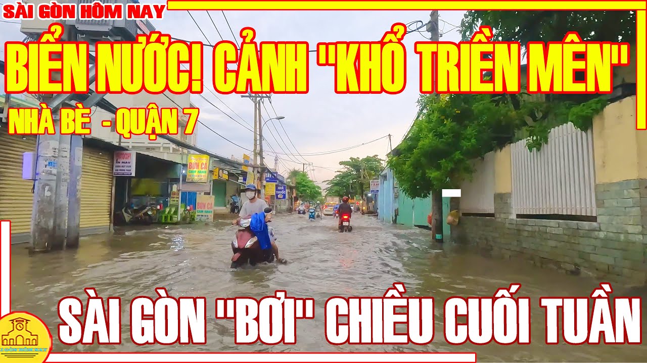 BIỂN NƯỚC! SÀI GÒN "KHỔ TRIỀN MIÊN" CẢNH NÀY / ĐƯỜNG LÊ VĂN LƯƠNG & PHẠM HỮU LẦU Q7 /SÀI GÒN HÔM NAY