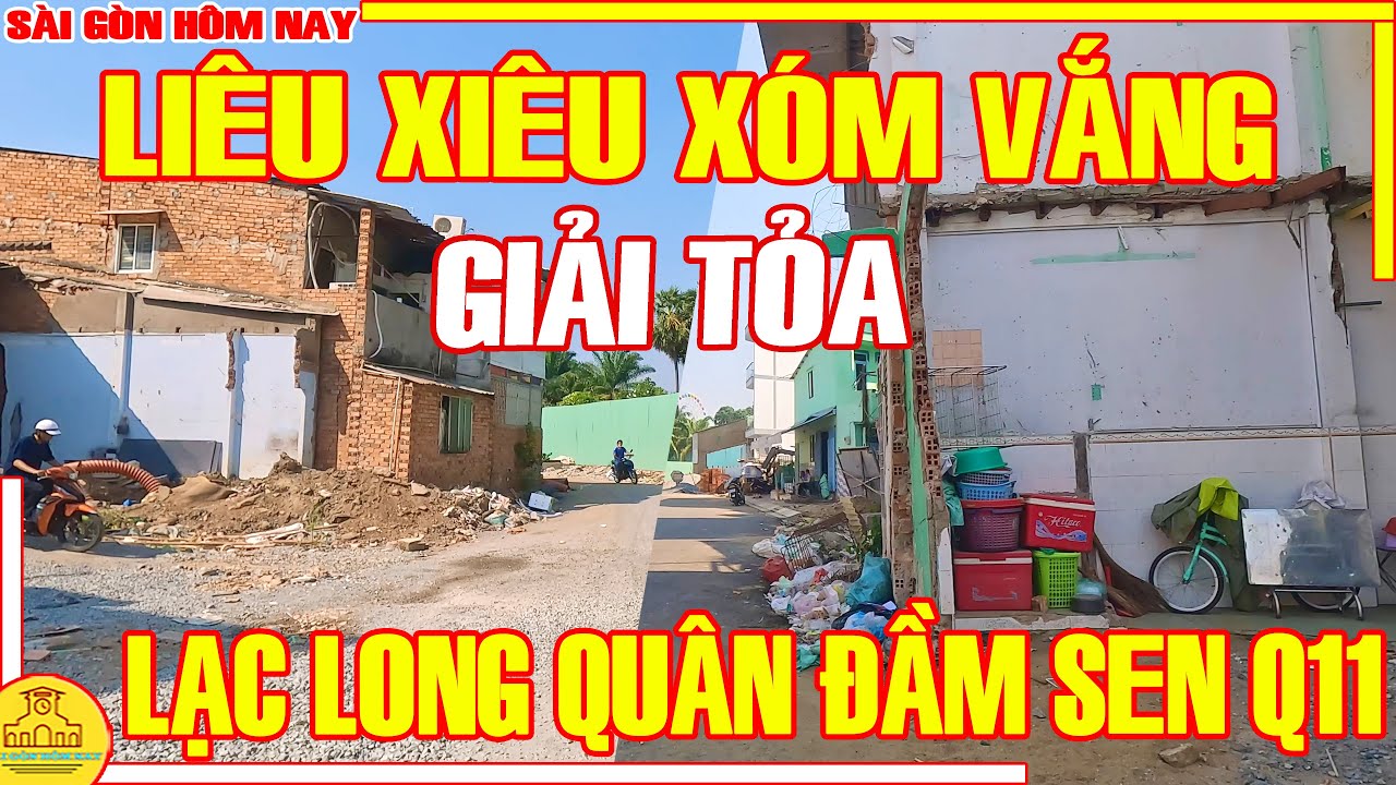 Sài Gòn GIẢI TỎA! LIÊU XIÊU Xóm Vắng / TAN HOANG Xóm Hẻm LẠC LONG QUÂN Đầm Sen Q11 / Sài Gòn Hôm Nay