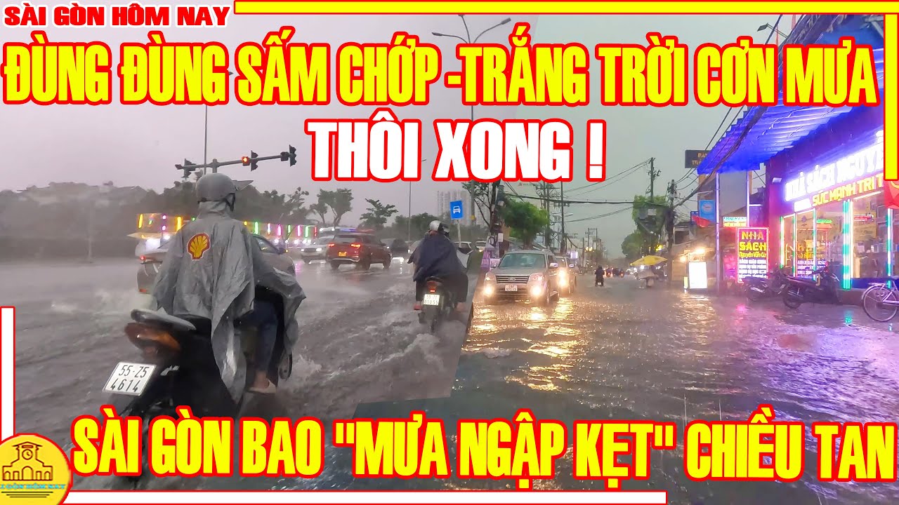 THÔI XONG! ĐÙNG ĐÙNG SẤM CHỚP TRẮNG TRỜI CƠN MƯA Sài Gòn HỨNG TRỌN "MƯA NGẬP KẸT" / Sài Gòn Hôm Nay