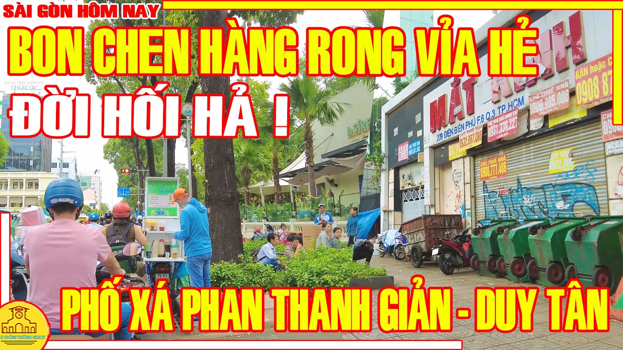 Sài Gòn HỐI HẢ Dòng Dời BON CHEN! HÀNG RONG VỈA HÈ Đường Phan Thanh Giản & Duy Tân / Sài Gòn Hôm Nay