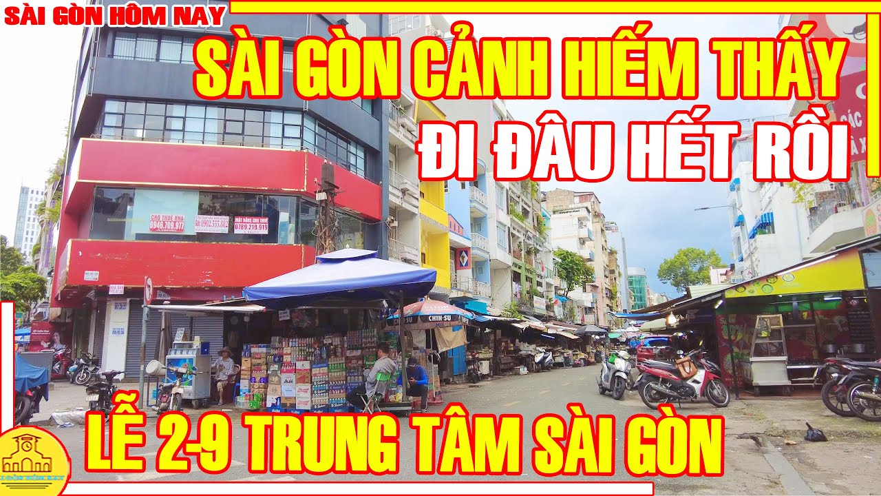 ĐI ĐÂU HẾT RỒI! CẢNH HIẾM THẤY TIỆM BÁNH NHƯ LAN & PHỐ XÁ TRUNG TÂM SÀI GÒN LỄ 2-9 / SÀI GÒN HÔM NAY