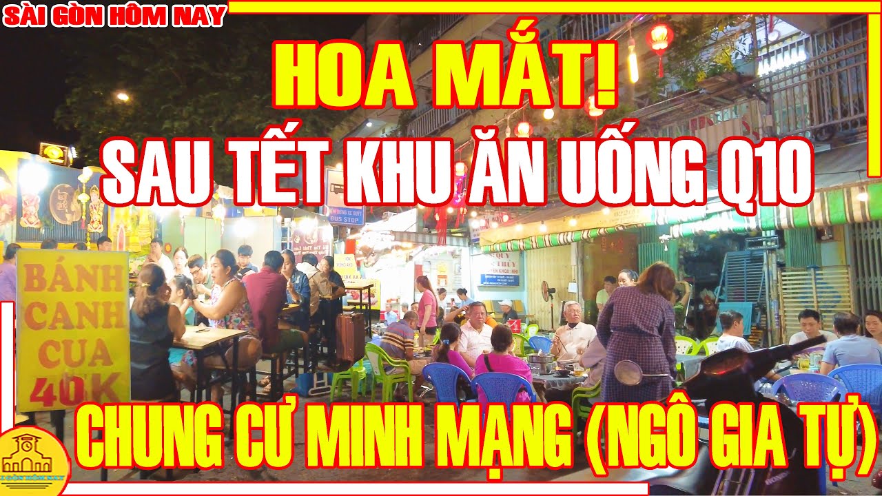 Tết Xong HOA MẮT! Khu ĂN UỐNG VỀ ĐÊM / Chung Cư MINH MẠNG (Ngô Gia Tự Q10) / Sài Gòn Hôm Nay