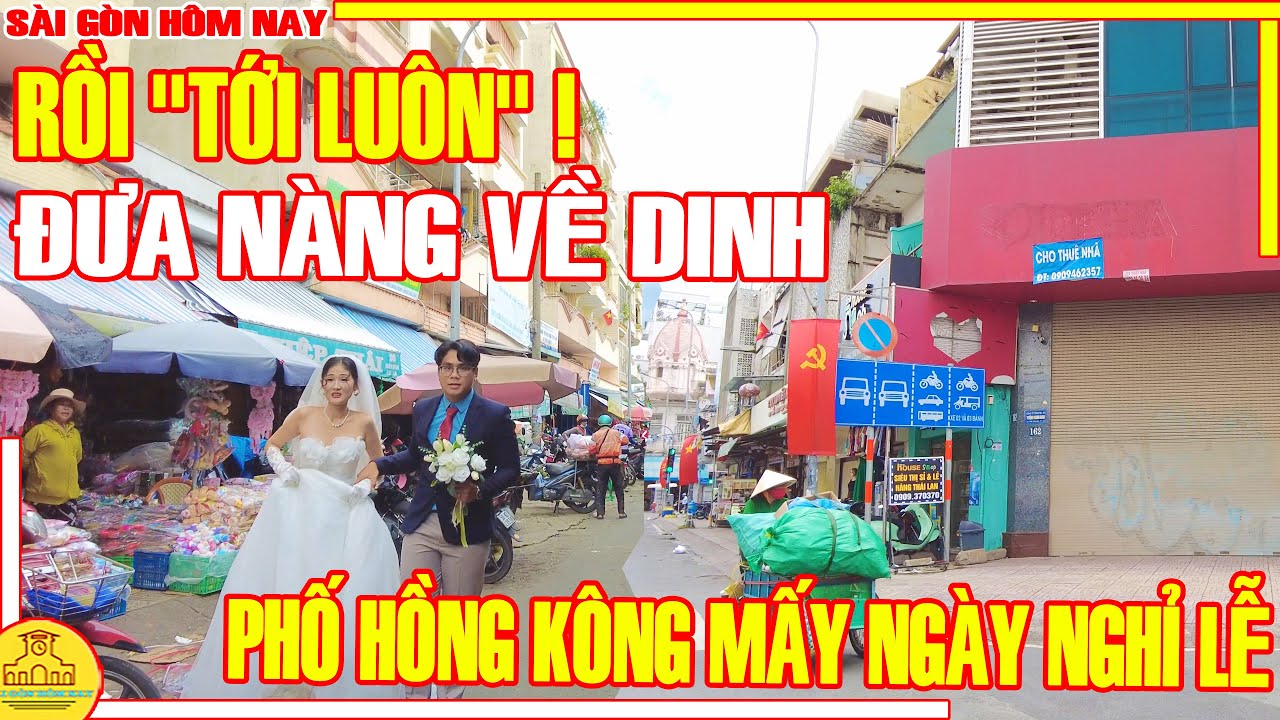 Rồi "TỚI LUÔN" ! Phố HỒNG KÔNG Hông CHỢ LỚN MẤY NGÀY NGHỈ / Chợ BÌNH TÂY - KIM BIÊN Sài Gòn Hôm Nay