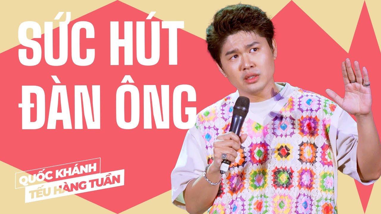 Sức Hút Đàn Ông - Quốc Khánh Saigon Tếu | Hài Độc Thoại