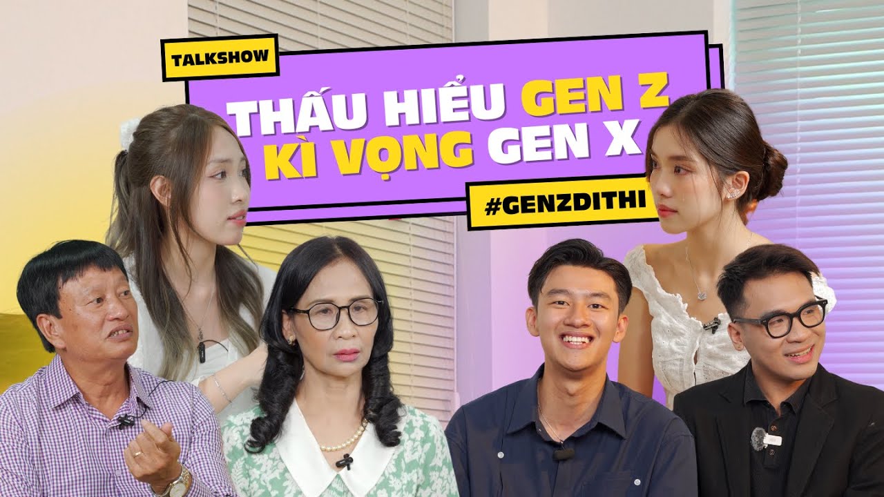 Kỳ Vọng GenX - Thấu Hiểu GenZ | GenZ Đi Thi