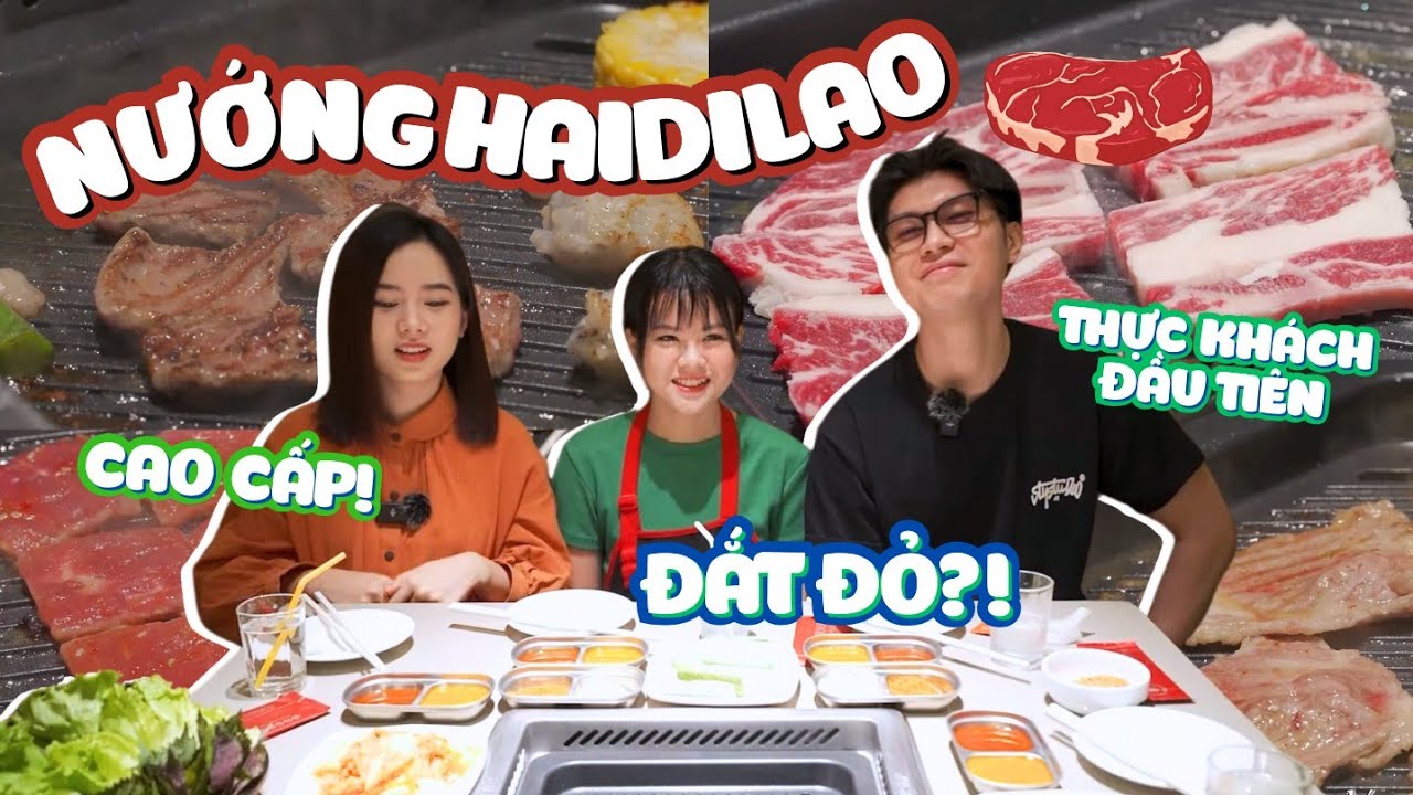 Team UT: NƯỚNG HAIDILAO liệu có ngon bằng lẩu?!