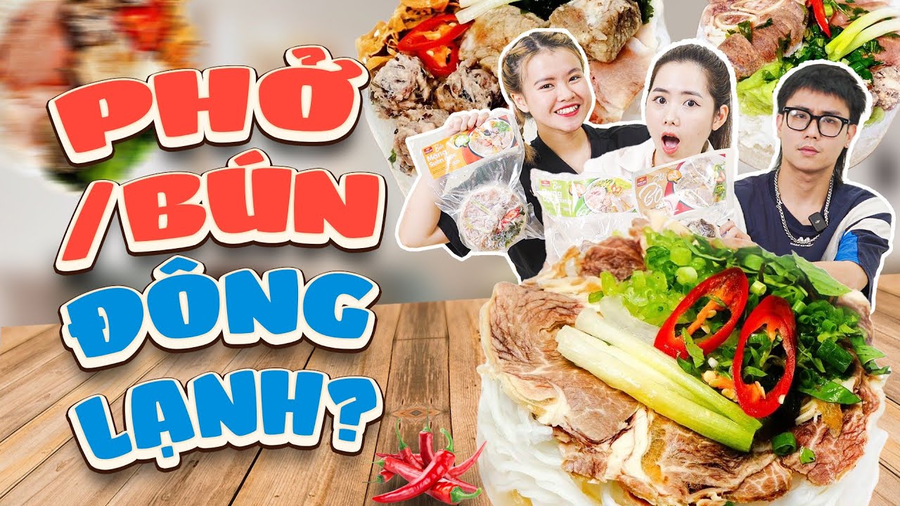 Team UT trải nghiệm BÚN PHỞ ĐÔNG LẠNH - Có thực sự ngon như ngoài hàng?