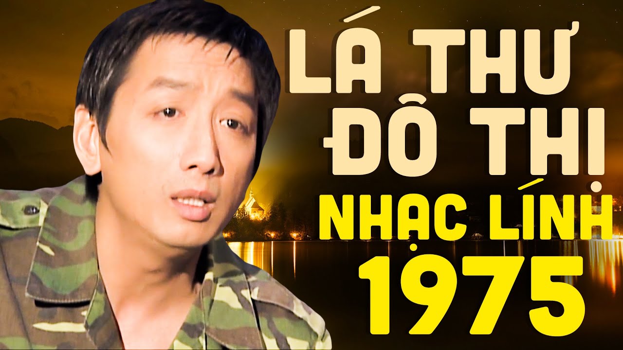 Lá Thư Đô Thị - Liên Khúc Nhạc Lính Trường Vũ Được Nhiều Người Yêu Thích Nhất - Nhạc Lính Hải Ngoại