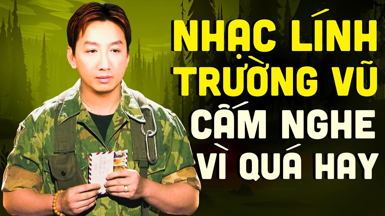 Nhạc Lính BỊ CẤM Nghe Vì Quá Hay - Nghe Đã Tai Liên Khúc Nhạc Lính Trường Vũ Mang Nhiều Tâm Sực