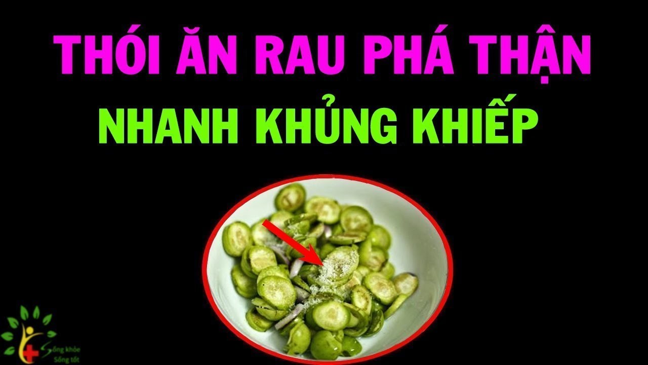 3 kiểu ăn rau phá gan hại thận người sau 50 tuổi nhất định phải tránh