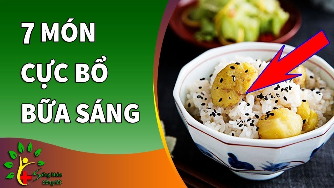 7 món ăn bữa sáng tốt gấp 100 lần thuốc bổ - SKST