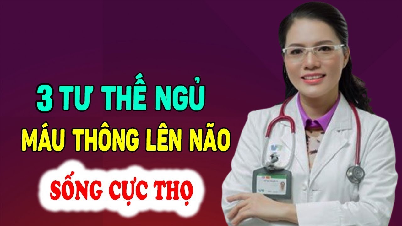 Tuổi Già, Cứ Ngủ 3 TƯ THẾ NÀY, Máu Thông Lên Não, Ngủ Ngon SỐNG RẤT THỌ - SKST