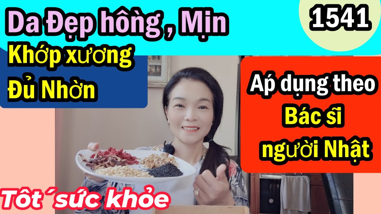 75 tuổi da đẹp hồng mịn, khớp xương đủ dầu nhờ ăn theo BS Người Nhật, #1541