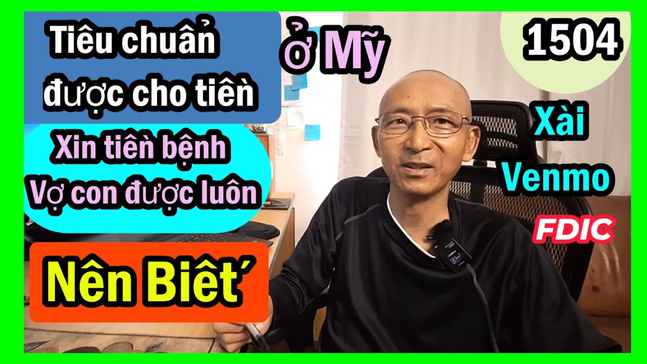 Tiêu chuẩn xin được tiền cả vợ con luôn nếu bị bệnh khg làm việc được, Venmo, FDIC, #1504