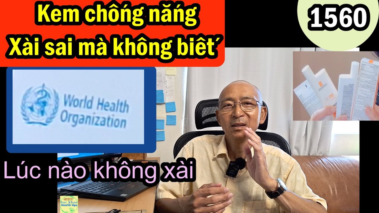 Hội y tế thế giới WHO nói về kem chống nắng, xài trước sau giữ ẩm, #1560