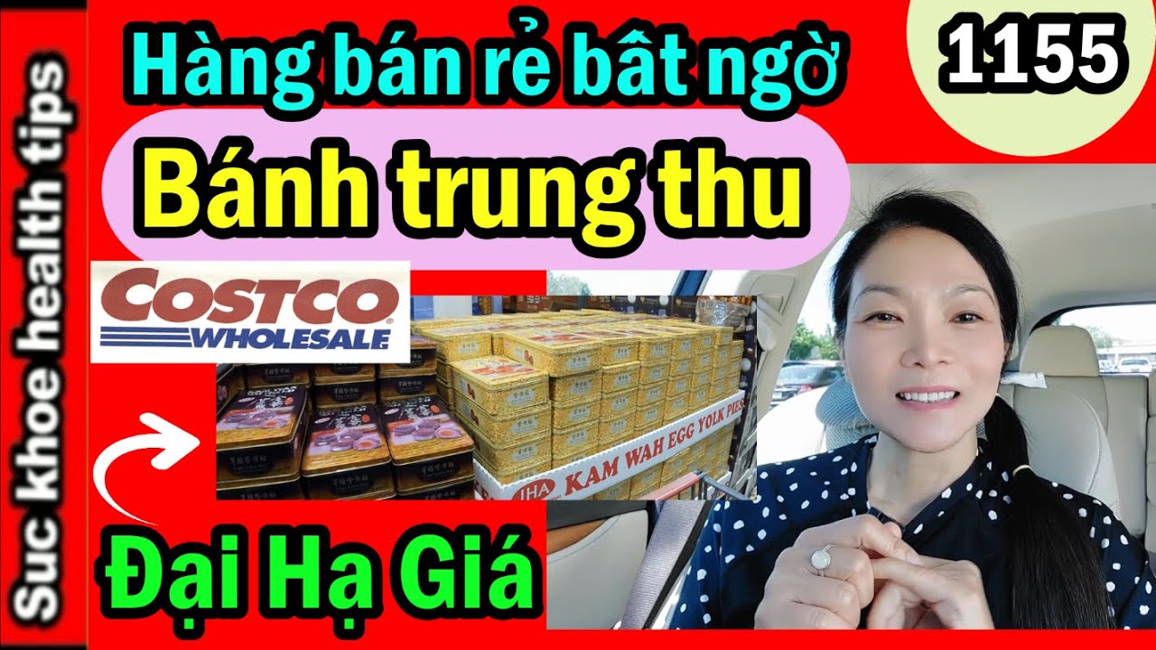 Ngày đầu Hàng mới ĐẠI HẠ GIÁ Costco Wholesale BÁNH TRUNG THU đồ ăn, xài, quần áo, #1155