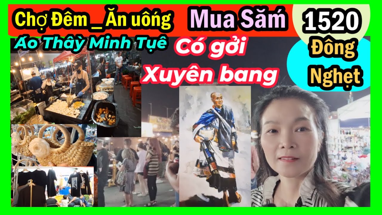 Đông nghẹt Chợ đêm, gởi tận nhà đồ ăn vặt mua sắm, áo thầy Minh Tuệ, #1520