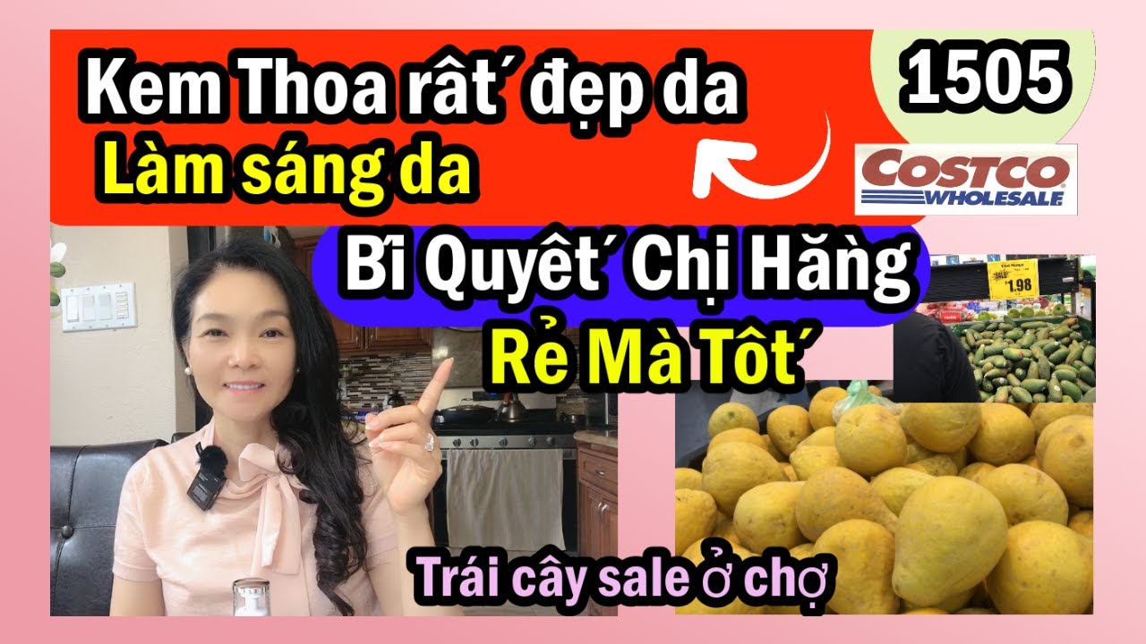 Bí quyết da sáng mịn đẹp mua kem ở Costco của c Hằng, săn sóc da, trái cây chợ sale #1505